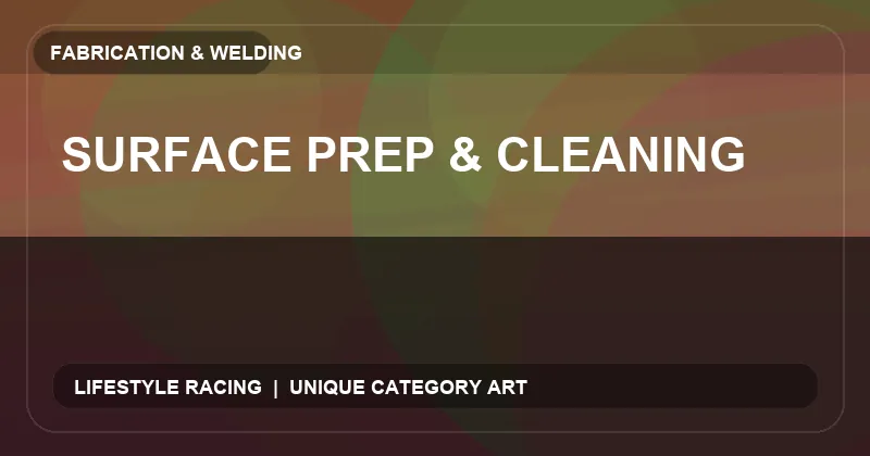 Surface Prep & Cleaning